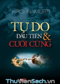 Image of TỰ DO ĐẦU TIÊN VÀ CUỐI CÙNG